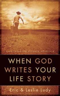 When God Writes Your Life Story - Experience the Ultimate Adventure