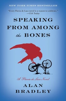 Speaking from Among the Bones - A Flavia de Luce Novel