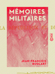 Mémoires militaires - Sur les guerres de la République et de l'Empire