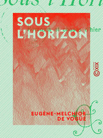 Sous l'horizon - Hommes et choses d'hier