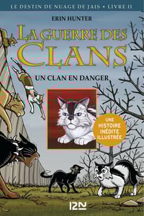 La guerre des Clans - Bande dessinée - cycle II - Les aventures de Plume Grise - tome 02 - Un clan en danger