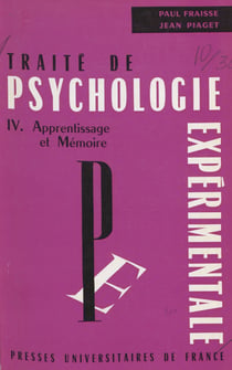 Traité de psychologie expérimentale (4) - Apprentissage et mémoire