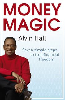 Money Magic - Seven simple steps to true financial freedom