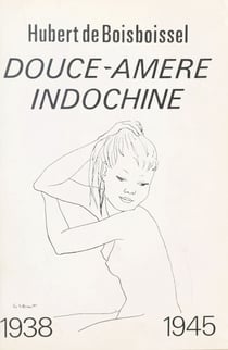 Douce-amère Indochine - 1938-1945