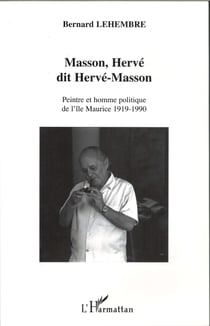 Masson, Hervé dit Hervé Masson - Peintre et homme politique de l'île Maurice - 1919-1990