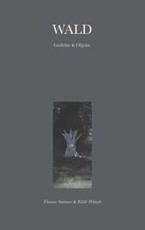 Wald - Gedichte und Objekte