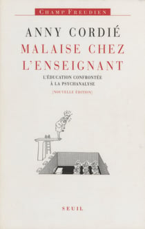 Malaise chez l'enseignant - L'éducation confrontée à la psychanalyse
