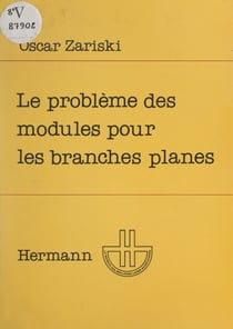 Le problème des modules pour les branches planes - Cours donné au Centre de mathématiques de l'École polytechnique en octobre et novembre 1973
