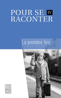 Pour se raconter IV - La première fois