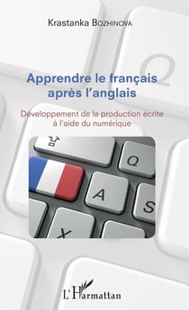 Apprendre le français après l'anglais - Développement de la production écrite à l'aide du numérique