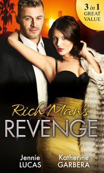 Rich Man's Revenge - Dealing Her Final Card / Seducing His Opposition / A Reputation For Revenge