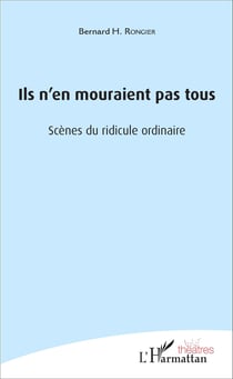 Ils n'en mouraient pas tous - Scènes du ridicule ordinaire