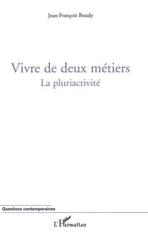 Vivre de deux métiers - La pluriactivité