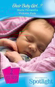 Their Baby Girl…? - The Baby Mission / Her Baby Secret