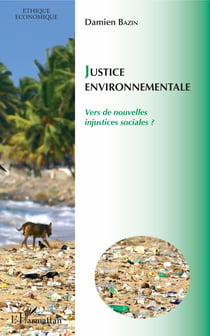 Justice environnementale - Vers de nouvelles injustices sociales ?