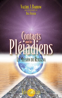 Contacts avec les Pléiadiens - La mission du Rexégéna