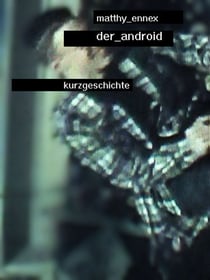 Der Android - Kurzgeschichte