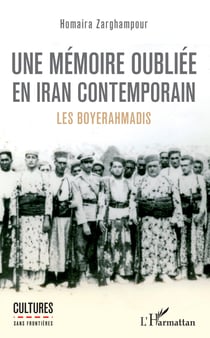 Une mémoire oubliée en Iran contemporain - Les Boyerahmadis