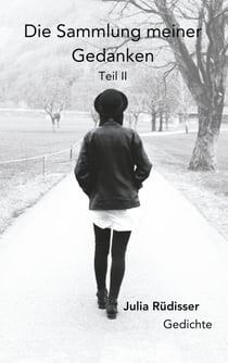 Die Sammlung meiner Gedanken - Teil II