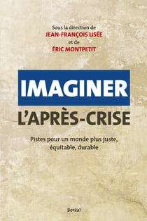 Imaginer l'après-crise - Pistes pour un monde plus juste, équitable, durable