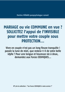 Mariage ou vie commune en vue ? Sollicitez l'appui de l'invisible pour mettre votre couple sous protection... - Vivre en couple n'est pas un long fleuve tranquille ! passée la lune de miel, que restera-t-il de votre belle idylle ? Pour une longue et he...