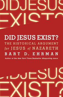 Did Jesus Exist? - The Historical Argument for Jesus of Nazareth