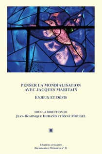 Penser la mondialisation avec Jacques Maritain - Enjeux et défis