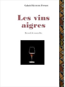 Les vins aigres - Nouvelles