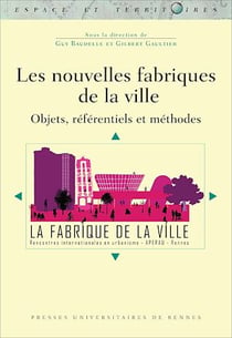 Les nouvelles fabriques de la ville - Objets, référentiels et méthodes