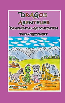 Dragos Abenteuer - Drachental-Geschichten