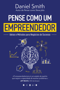 Pense Como um Empreendedor: Ideias e Métodos para Negócios de Sucesso