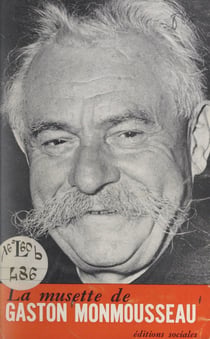 La musette de Gaston Monmousseau - Textes choisis suivis d'une biographie