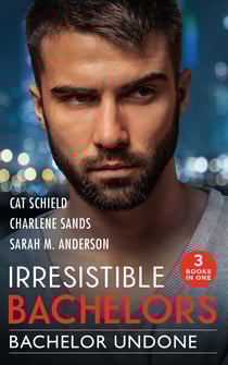 Irresistible Bachelors: Bachelor Undone - The Black Sheep's Secret Child (Billionaires and Babies) / One Secret Night, One Secret Baby / His Best Friend's Sister