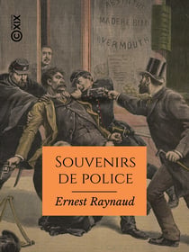 Souvenirs de police - Au temps de Ravachol