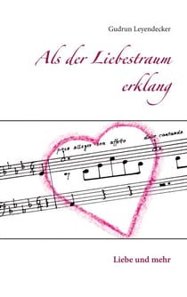 Als der Liebestraum erklang - Liebe und mehr