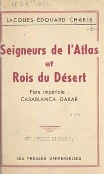 Seigneurs de l'Atlas et rois du désert - Piste impériale : Casablanca-Dakar