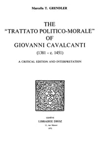 The «Trattato Politico-Morale» of Giovanni Cavalcanti (1381 - c.1451)