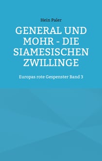 General und Mohr - Die siamesischen Zwillinge - Europas rote Gespenster Band 3