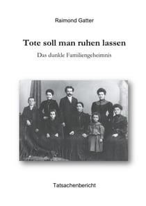 Tote soll man ruhen lassen - Das dunkle Familiengeheimnis