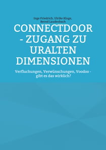 ConnectDoor - Zugang zu uralten Dimensionen - Verfluchungen, Verwünschungen, Voodoo - gibt es das wirklich?