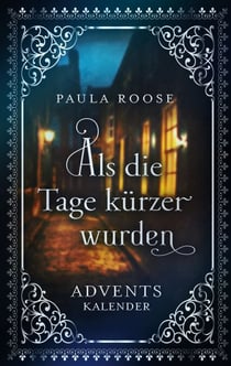 Als die Tage kürzer wurden - Adventskalender für Erwachsene