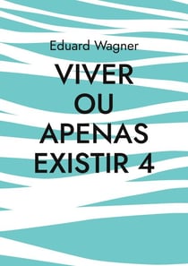 Viver ou apenas existir 4 - Estou satisfeito?