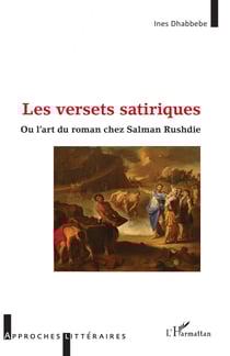 Les versets satiriques - ou l'art du Roman chez Salman Rushdie