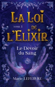 La Loi de l'Elixir - Le devoir du sang