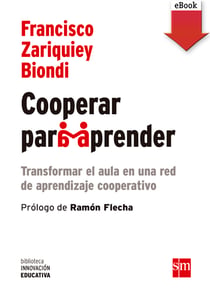 Cooperar para aprender - Transformar el aula en una red de aprendizaje cooperativo