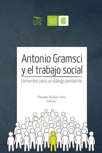 Antonio Gramsci y el Trabajo Social - Elementos para un diálogo pendiente