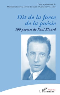 Dit de la force de la poésie - 100 poèmes de Paul Éluard