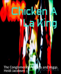 Chicken A La King - The Conglomerate: Vegans and Vegas