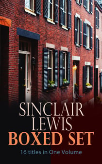 Sinclair Lewis Boxed Set – 16 titles in One Volume - Babbitt, Main Street, The Trail of the Hawk, Moths in the Arc Light, Nature, Inc., The Cat of the Stars and more
