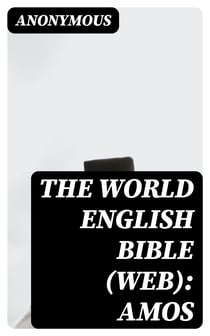 The World English Bible (WEB): Amos